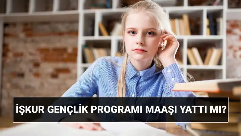 İŞKUR’un Gençlik Programı Ödemeleri Başladı! Sorgulama Nasıl Yapılır?