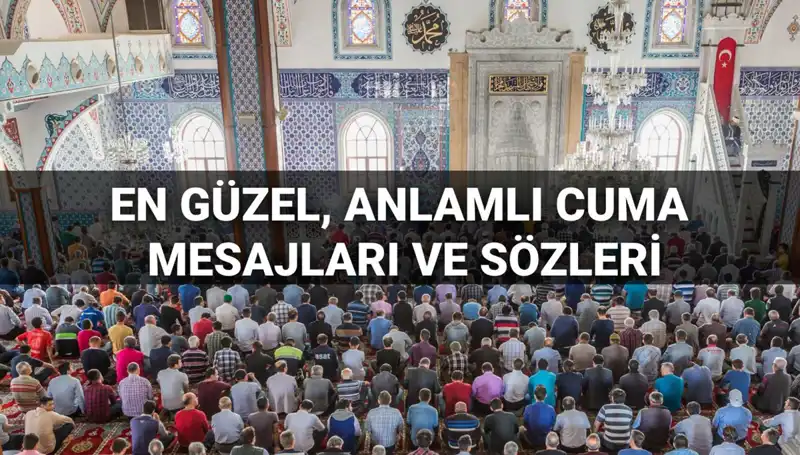 Cuma Mesajları 2025: Dostlarınızla Paylaşabileceğiniz En Güzel Dualar ve Sözler