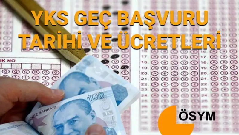 2025 ÖSYM YKS Geç Başvuru Tarihleri ve Ücretler Açıklandı!