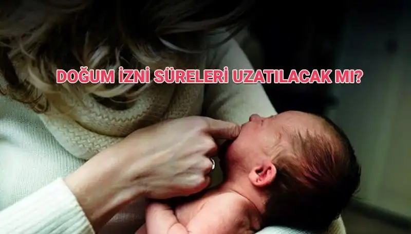 Annelik İzin Süresinde Değişim: Doğum İzni Artıyor mu?