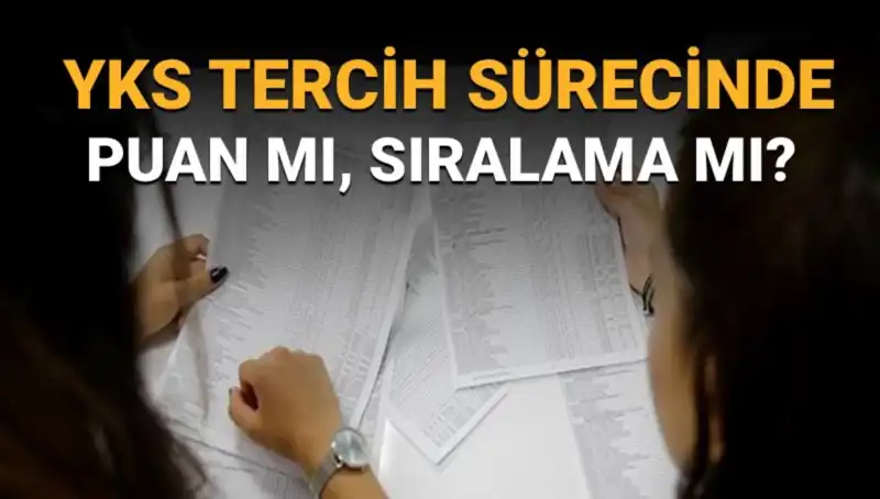 YKS Tercih Sürecinde Hangi Kriterler Daha Önemli: Puan mı Yoksa Sıralama mı?