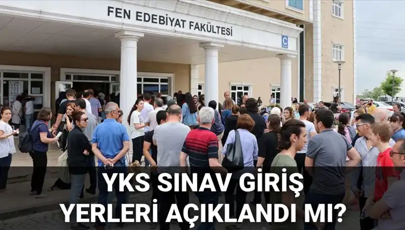 YKS 2025 Sınav Giriş Yerleri Ne Zaman Açıklanacak? Gözler ÖSYM'de!