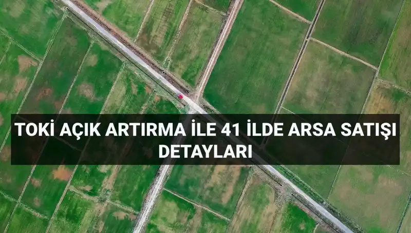 TOKİ 306 Arsa Satışı İçin Tarih ve Yer Belli Oldu!