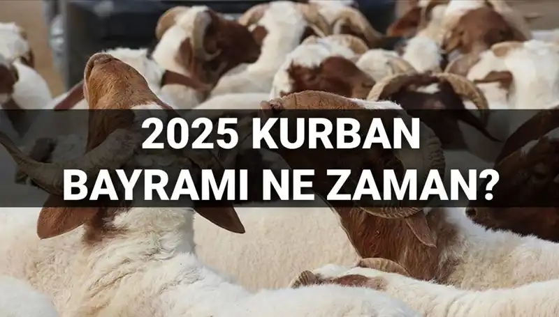 2025 Kurban Bayramı Ne Zaman? Tatil Planlarınızı Yapın!