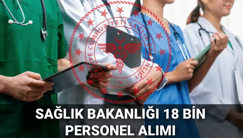 Sağlık Bakanlığı 2025'te 18 Bin Personel Alımına Hazırlanıyor!