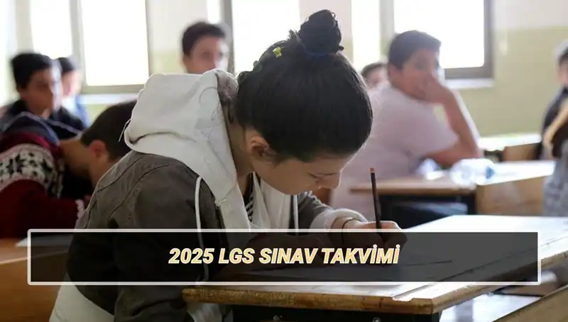 2025 LGS Sınav Tarihleri ve Taban Puanları Hakkında Bilmeniz Gerekenler