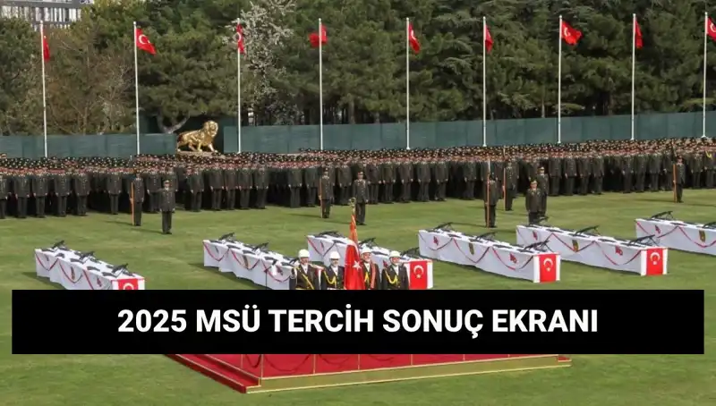 2025 MSÜ Tercih Sonuçları Ne Zaman Açıklanacak?