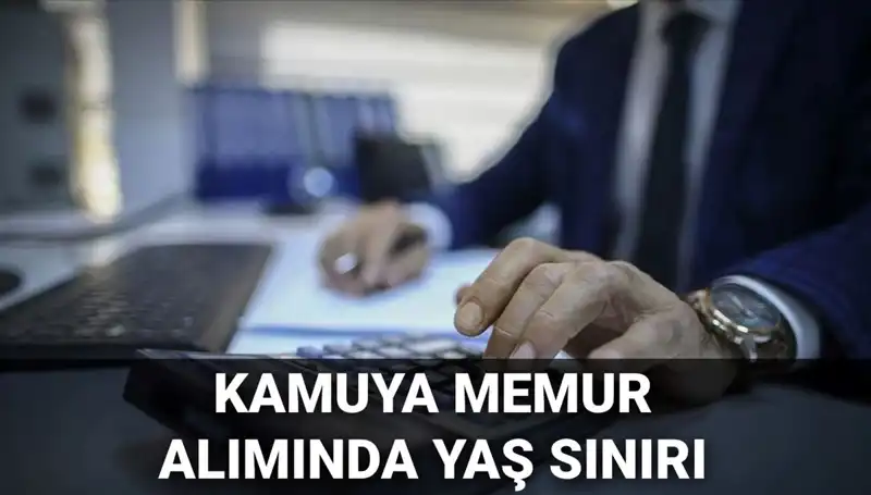 Kamu Memuru Alımında Yaş Sınırında Son Düzenlemeler Ne Getiriyor?