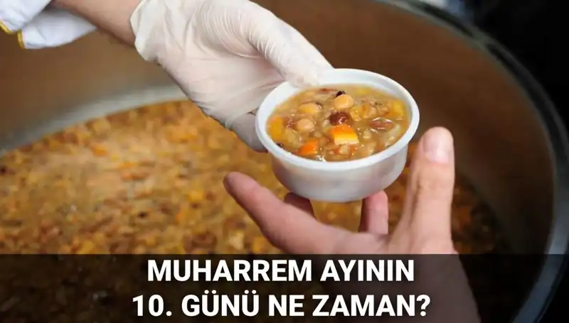 2025'te Aşure Günü Ne Zaman? Merakla Beklenen Tarih Açıklandı