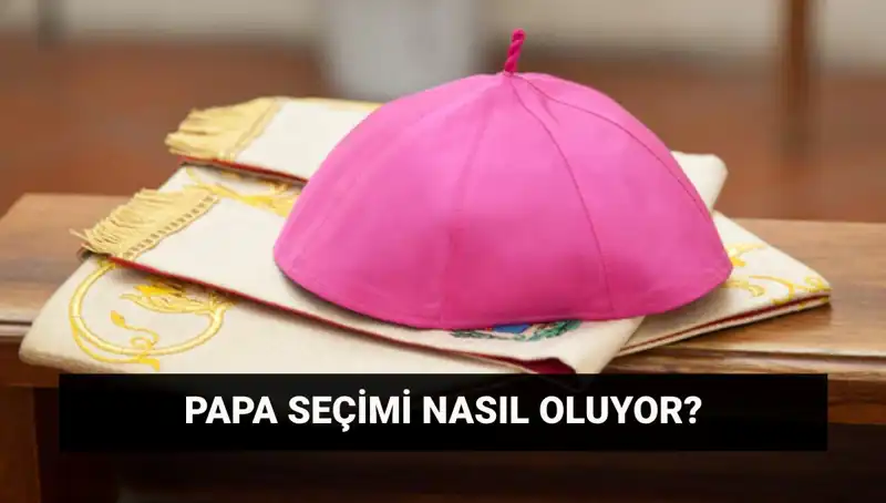 Yeni Papa Seçimi İçin Heyecanlı Bekleyiş: Konklav Süreci Nasıl İşleyecek?