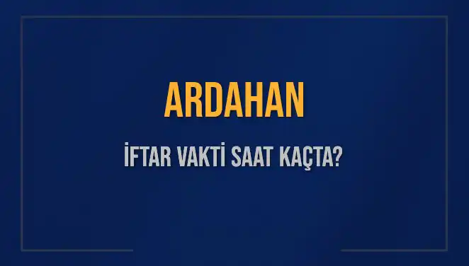 Şimdi de İftar Vakti: Ardahan’da İftarı Bekleyenler İçin Ayrıntılar