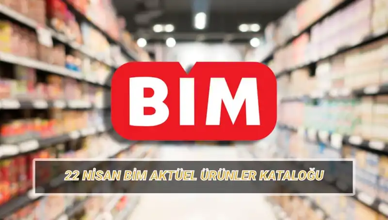 BİM Aktüel Ürünler 22 Nisan Salı: Kaçırılmayacak İndirimler