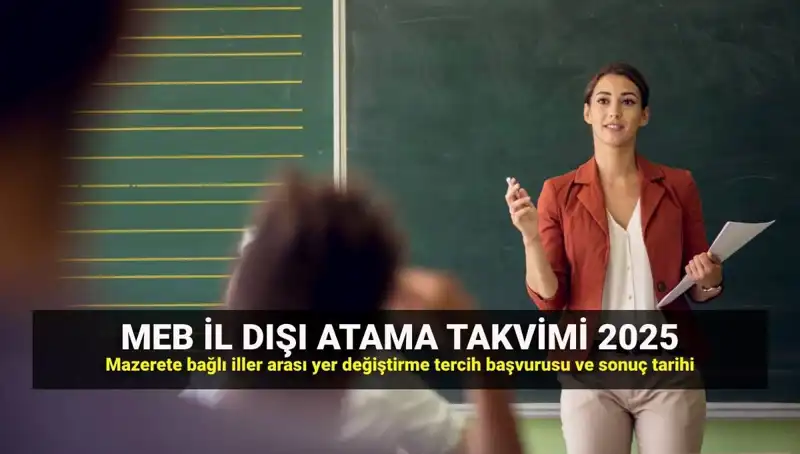 2025 Öğretmen Atama Takvimi: MEB İller Arası Yer Değiştirme Tarihleri