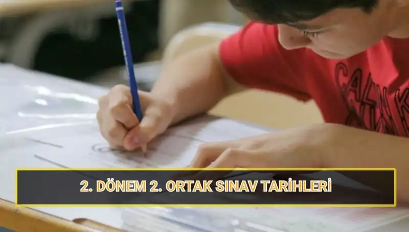 6, 7 ve 10. Sınıflar İçin 2. Dönem Ortak Sınav Tarihleri Açıklandı!